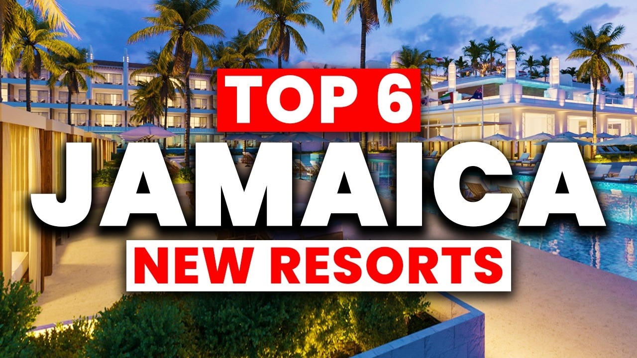 Top 6 NEW All-Inclusive Resorts in Jamaica (2025)