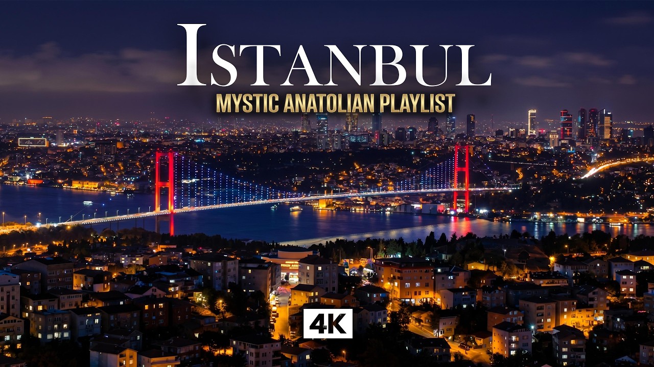 ISTANBUL in 4K &ndash; Anatolian Mystic Relaxing Music | Bosphorus Bridge After Dark