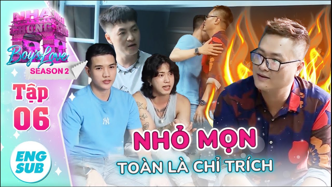 🏳️‍🌈 Love House -Boy's Love Mùa 2 Tập 6: TRẬN CÃI NHAU um sùm tại nhà chung :