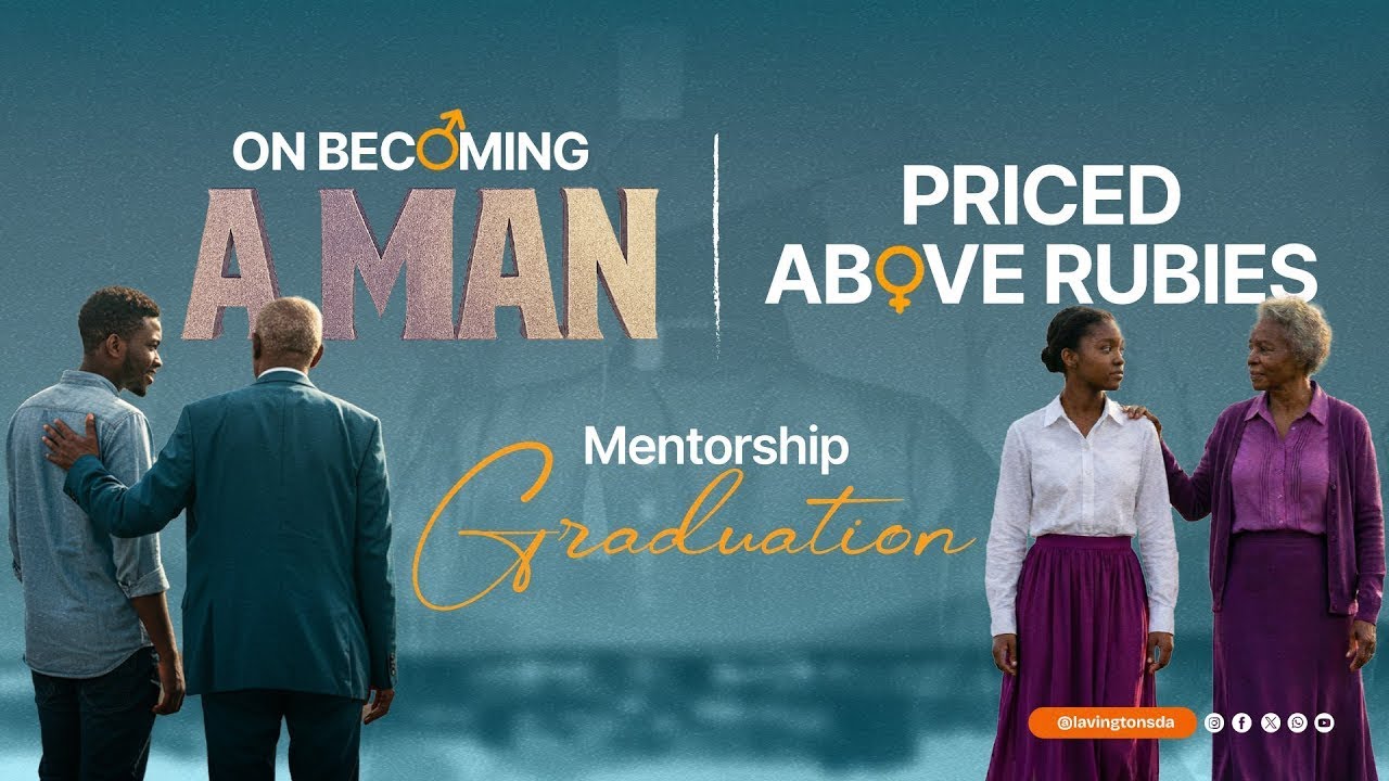 On Becoming a Man & Priced Above Rubies | Cohort 4 Mentorship Graduation 1.2