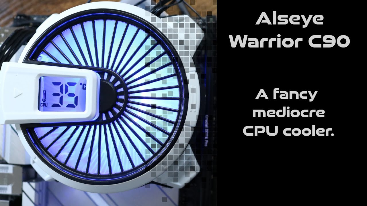 Alseye Warrior C90 CPU cooler - It sucks.