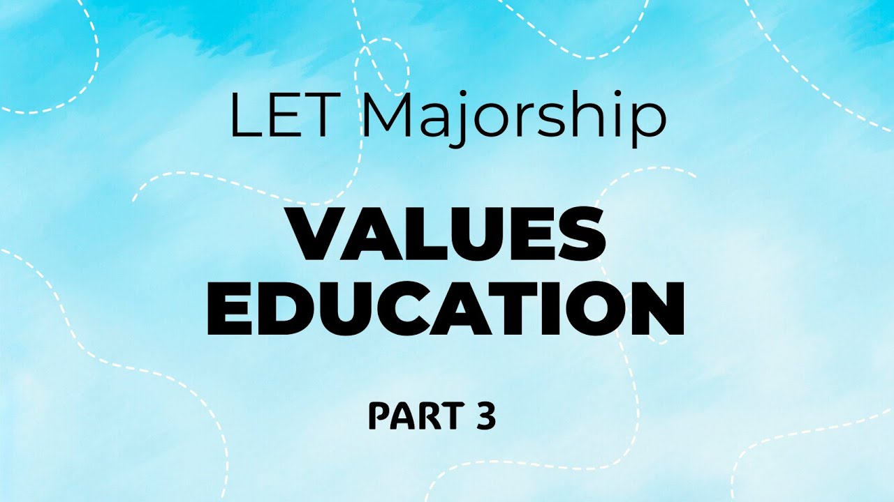 LET Majorship | Values Education |  LET Reviewer Part 3