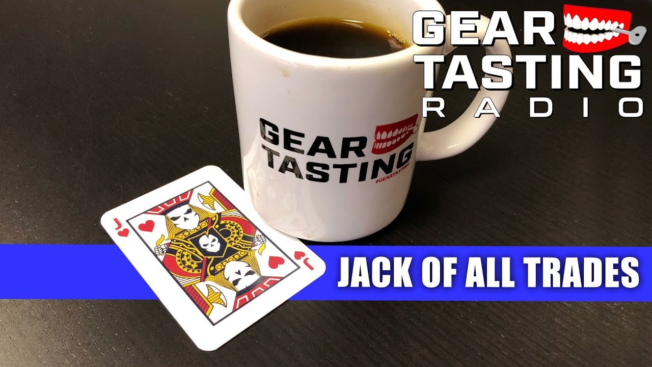 Becoming a Jack of All Trades - Gear Tasting Radio 56
