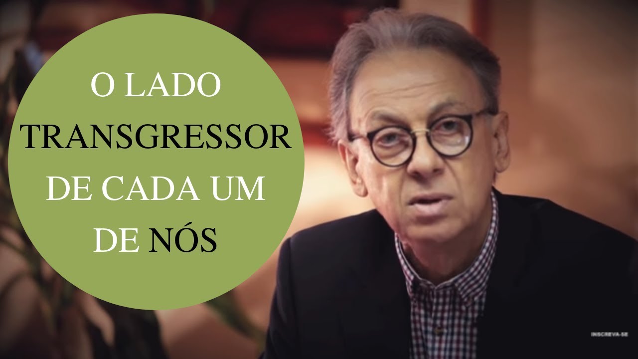 O LADO TRANSGRESSOR DE CADA UM DE NÓS