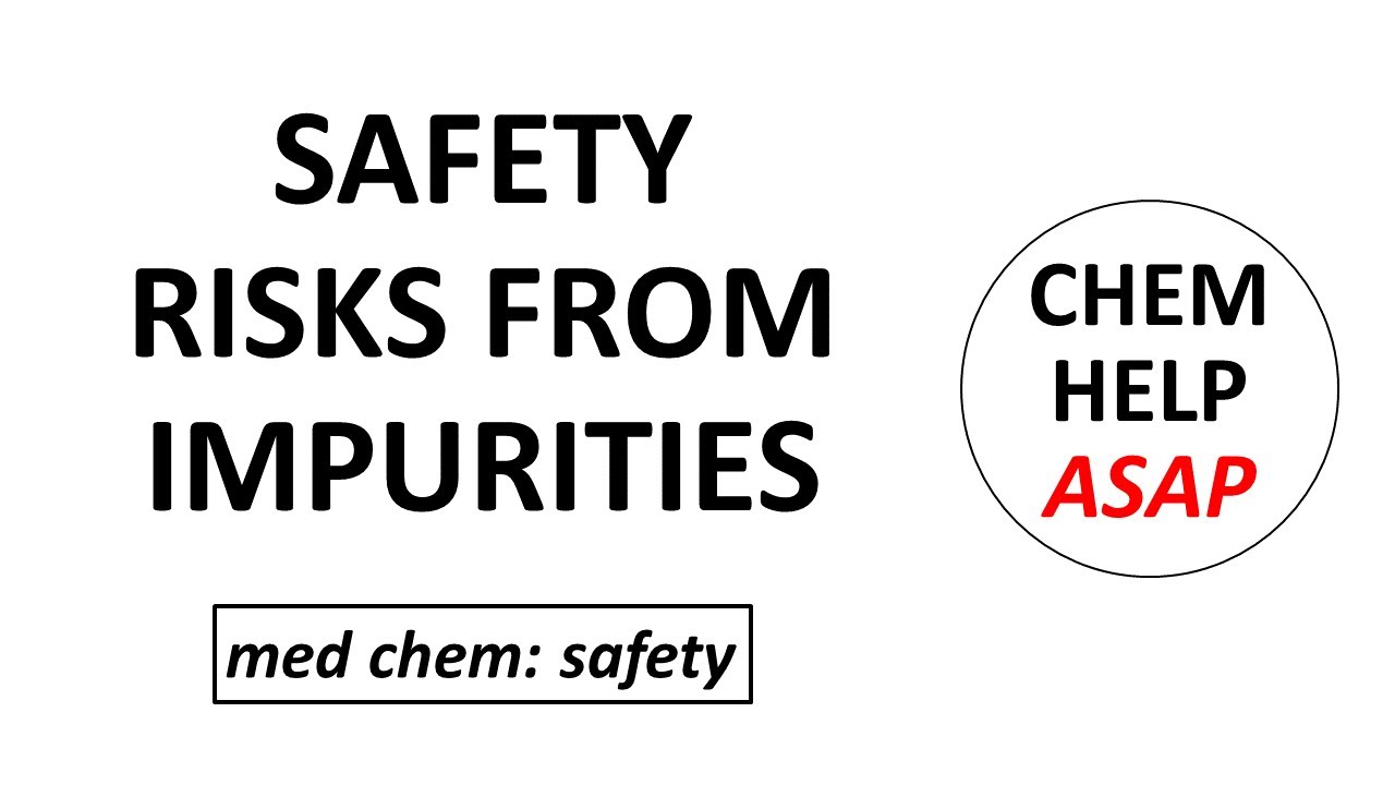 safety risks of impurities in preclinical & clinical compounds