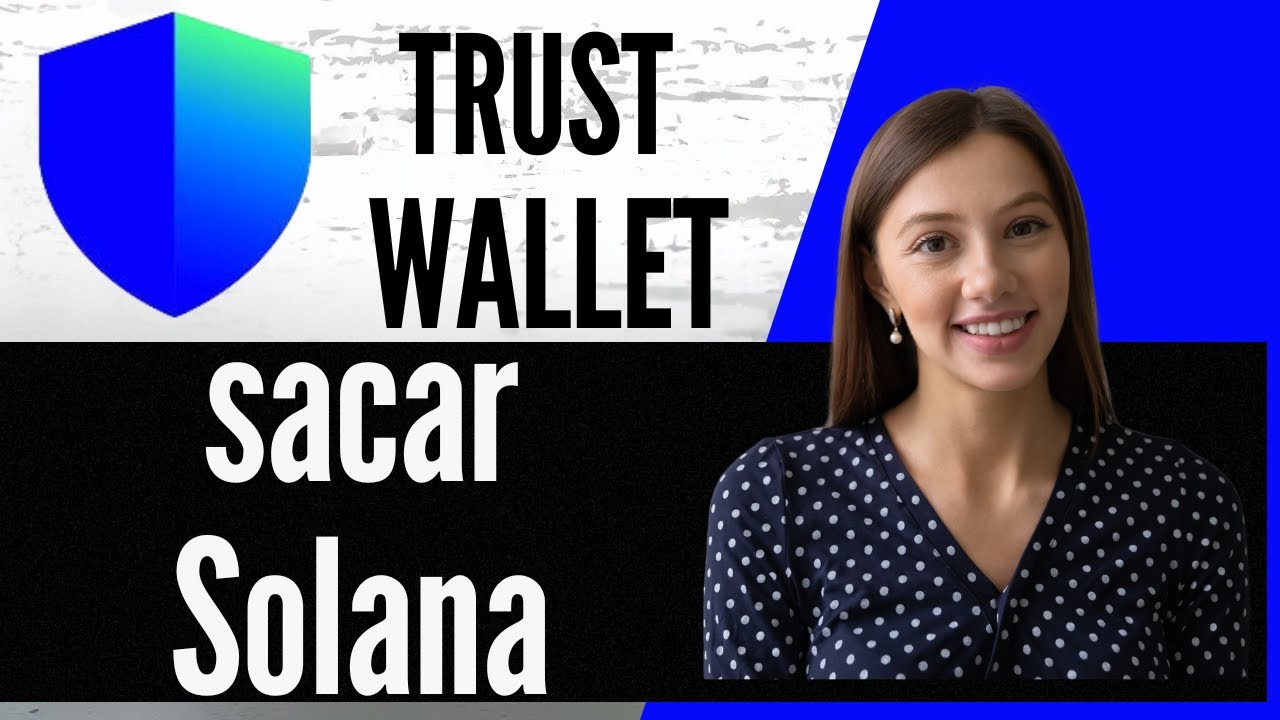 Como sacar Solana da Trust Wallet