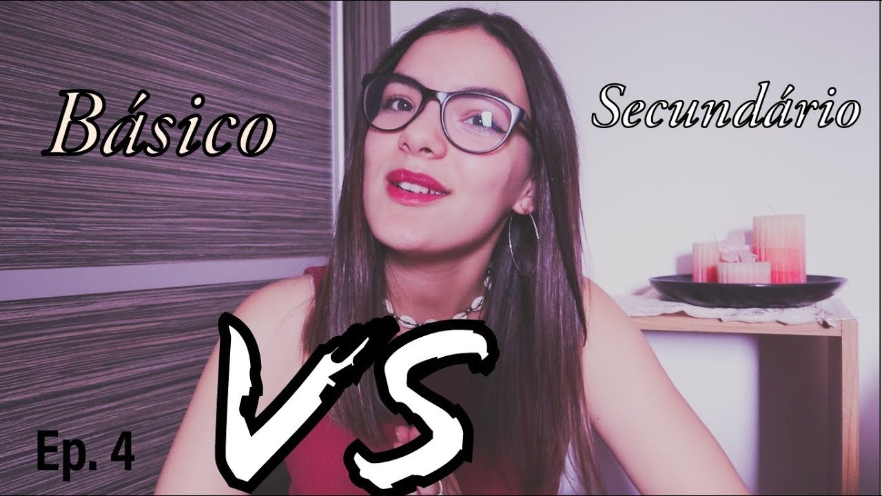 Diferenças entre o básico e o secundário + DICAS | Ep.4