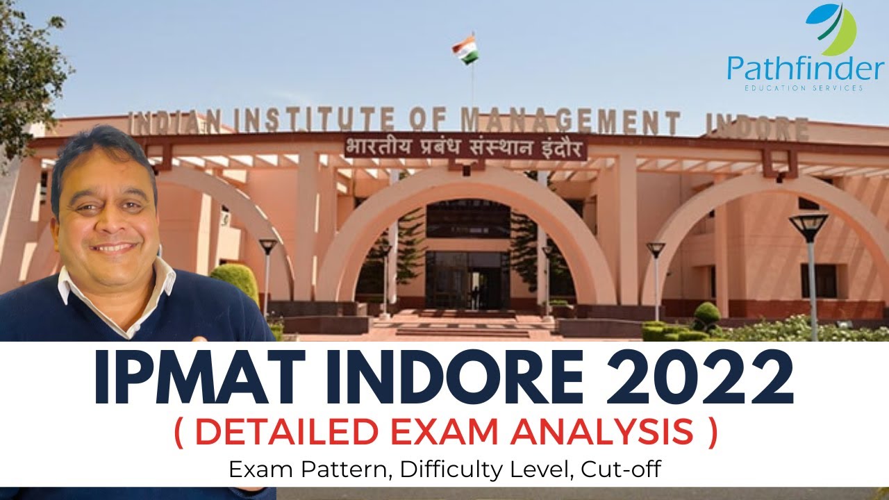IPMAT Indore 2022 Exam Analysis | Exam Pattern, Difficulty Level, Expected Cut-offs | IPMAT 2022
