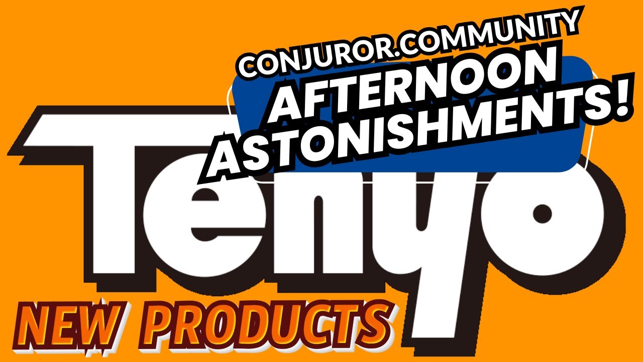New from Tenyo for 2025 - Conjuror Community - Afternoon Astonishments