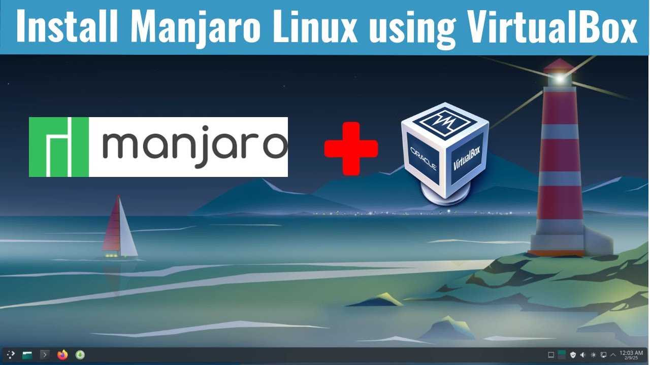 Manjaro Linux Tutorials 01: Installing Manjaro Linux KDE using VirtualBox