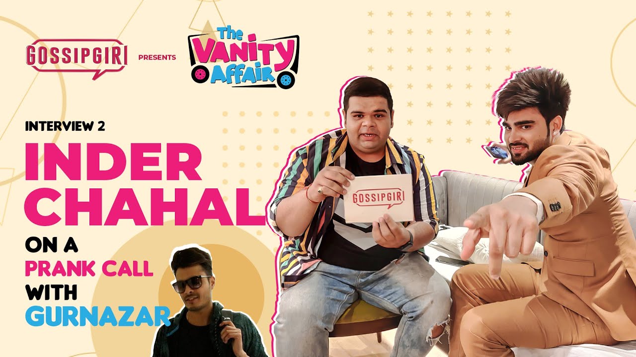 Inder Chahal on a prank call with Gurnazar| Harry Verma | The Vanity Affair | GossipGiri