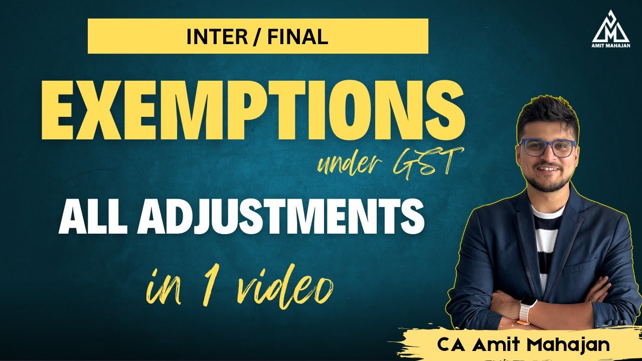 Exemptions under GST | ALL ADJUSTMENTS | CA Amit Mahajan