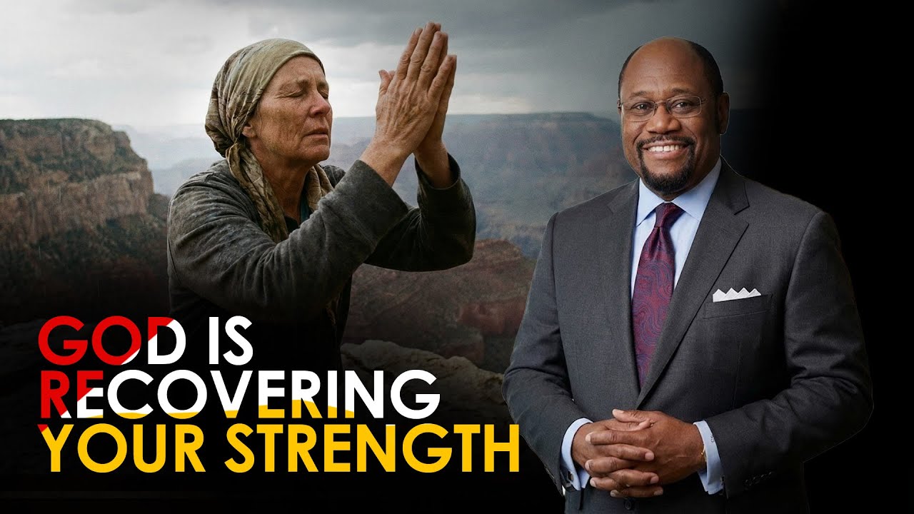God Said “You’re About to Recover Your Strength” — Dr. Myles Munroe