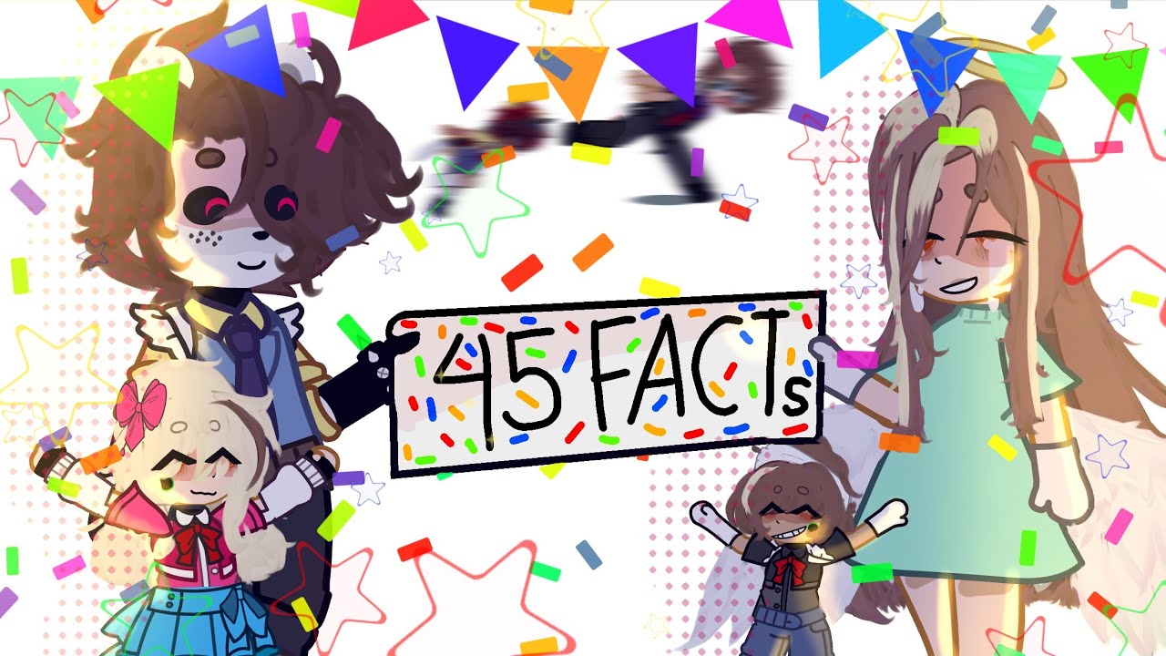 45 facts About my AU // gacha x FNAF // cringe // Sub and like now. 🤓