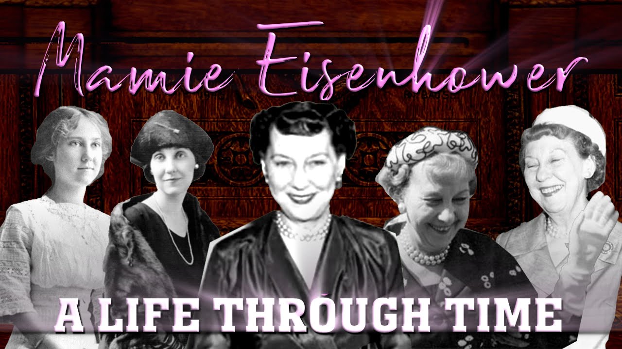Mamie Eisenhower: A Life Through Time (1896-1979)