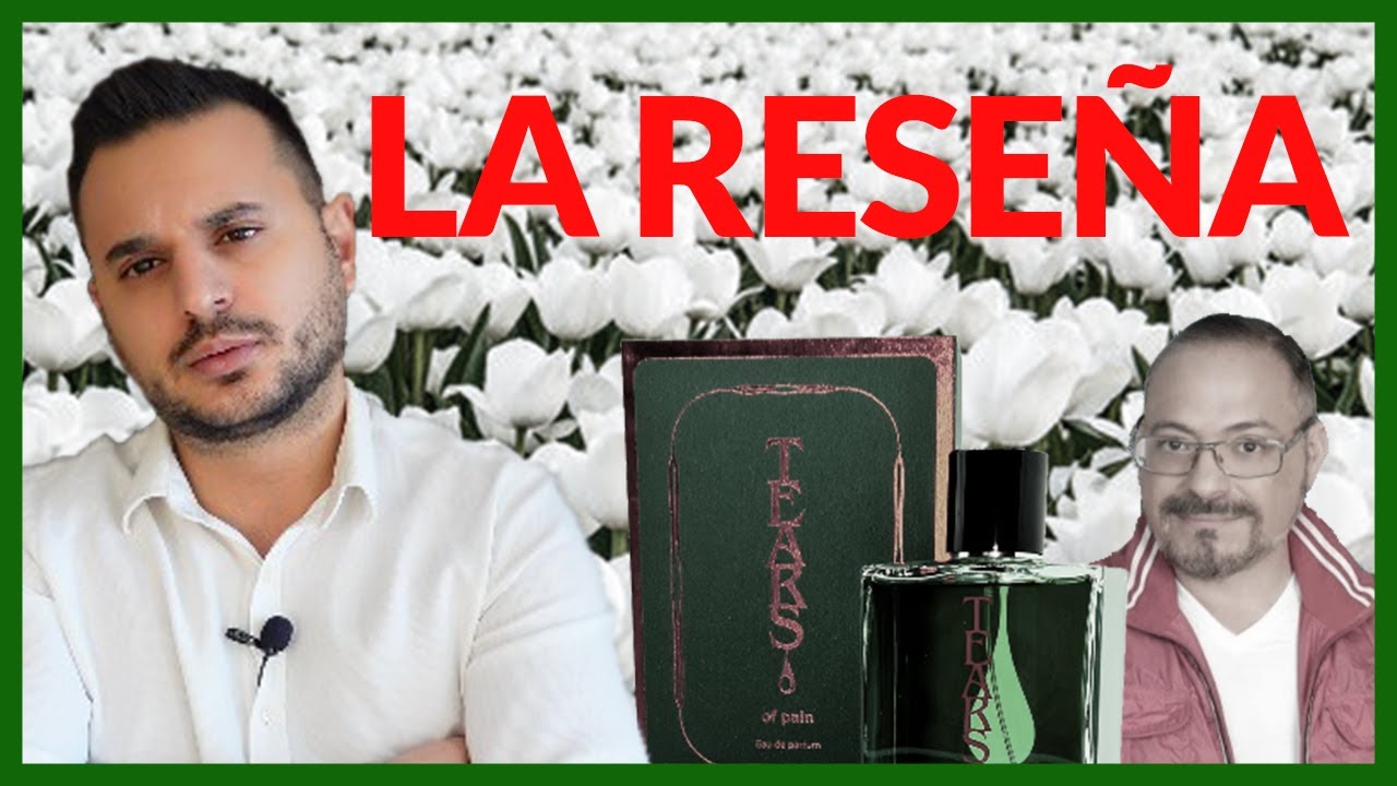 TEARS OF PAIN - JAVIER ORGAZ - Mi RESEÑA COMPLETA en Español del perfume de Orgaz