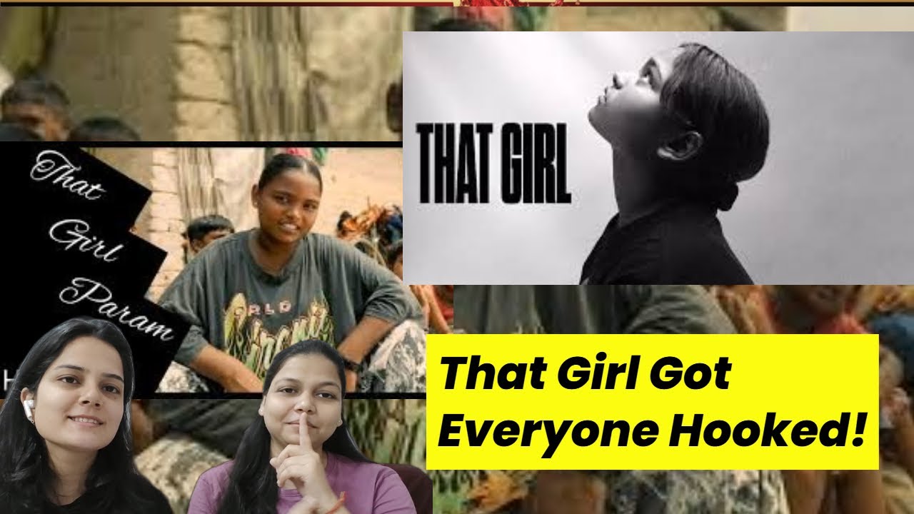 THAT GIRL Reaction | PARAM Dropped A Whole Vibe! 💃🔥| That Beat… That Girl… PURE VIBE! 🎶| NAIVE GIRLS