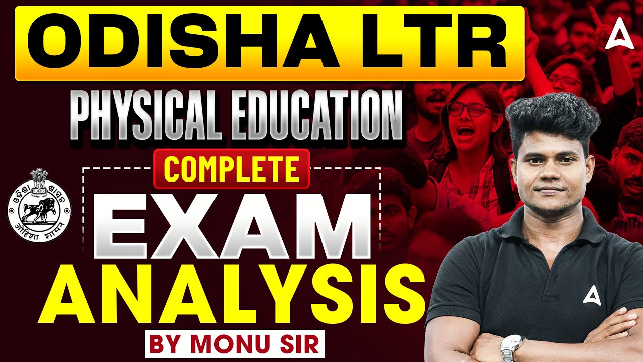 Odisha LTR Exam 2025 | Physical Education Complete Exam Analysis | By Monu Sir