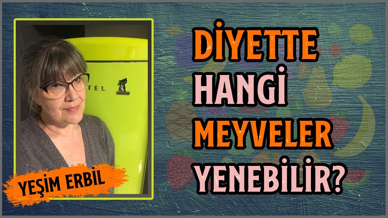 Diyet Yaparken Hangi Meyveler Yenebilir? | Günlük Fruktoz Miktarı 15 Gram