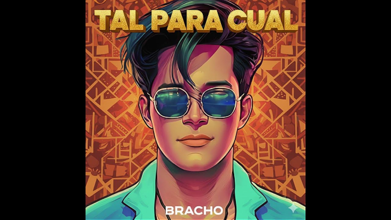 Tal Para Cual - Bracho (Official audio)