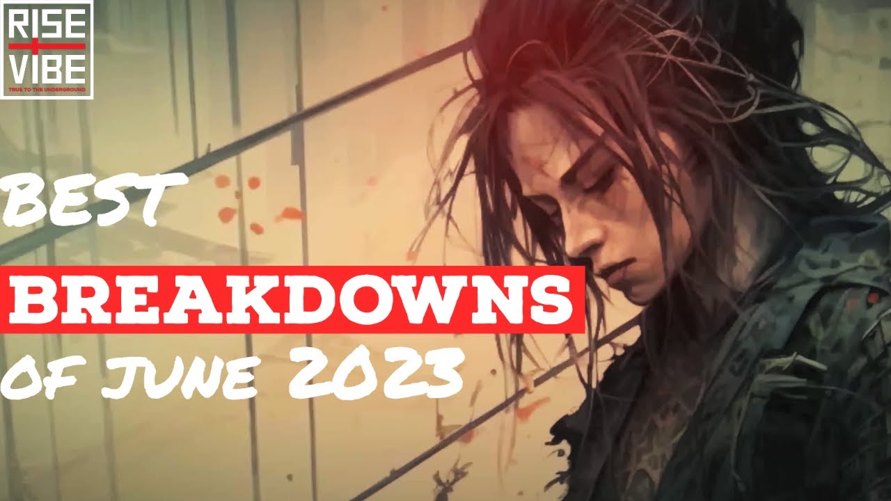 BEST BREAKDOWNS OF JUNE  2023