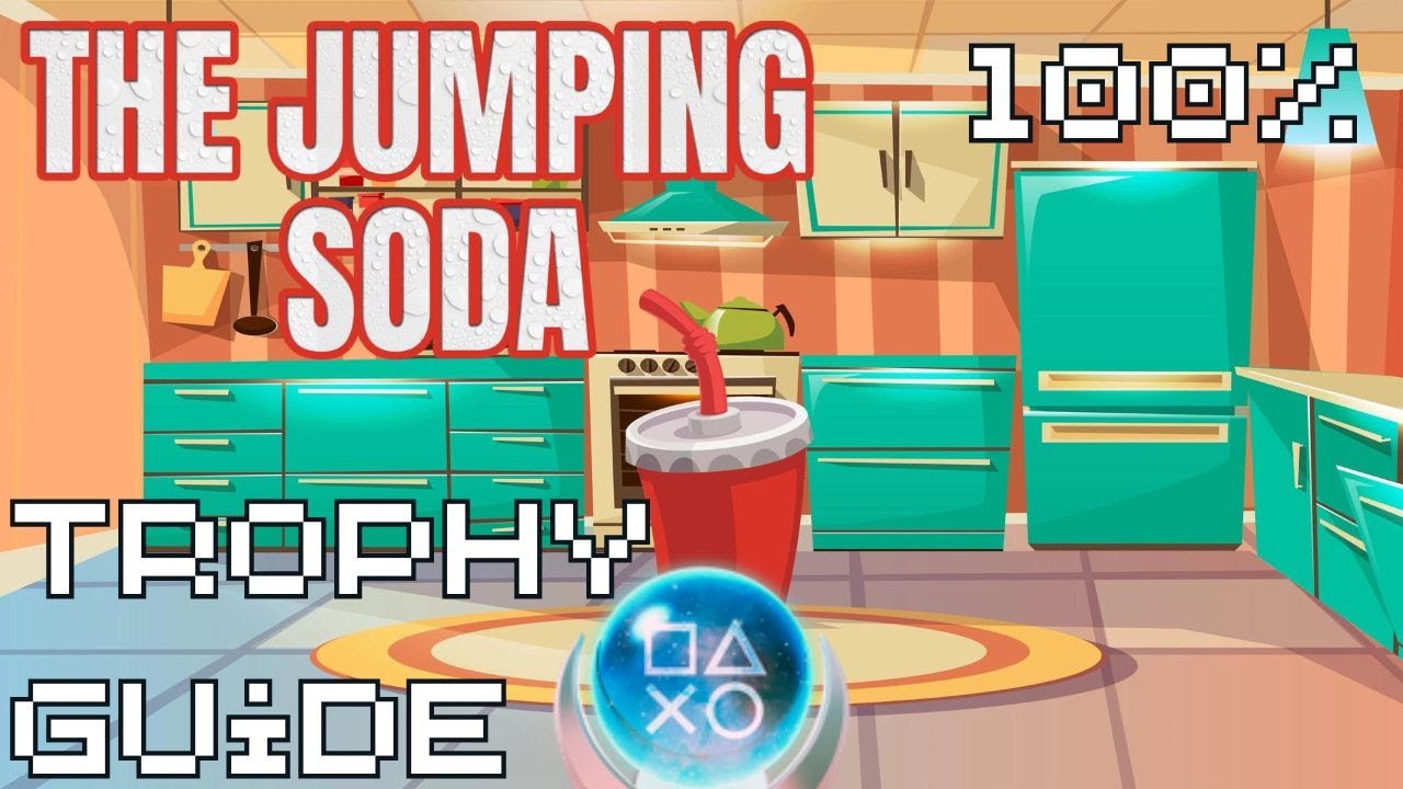 The Jumping Soda | Easy Cheap Fast Platinum! | 100% Trophy Guide