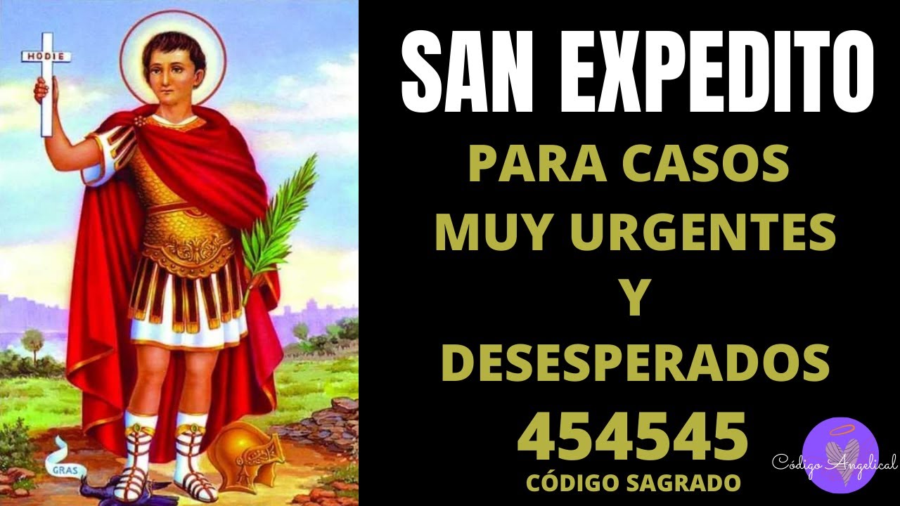 SAN EXPEDITO Para  casos muy URGENTES Y DESESPERADOS | C&oacute;digo Sagrado 454545