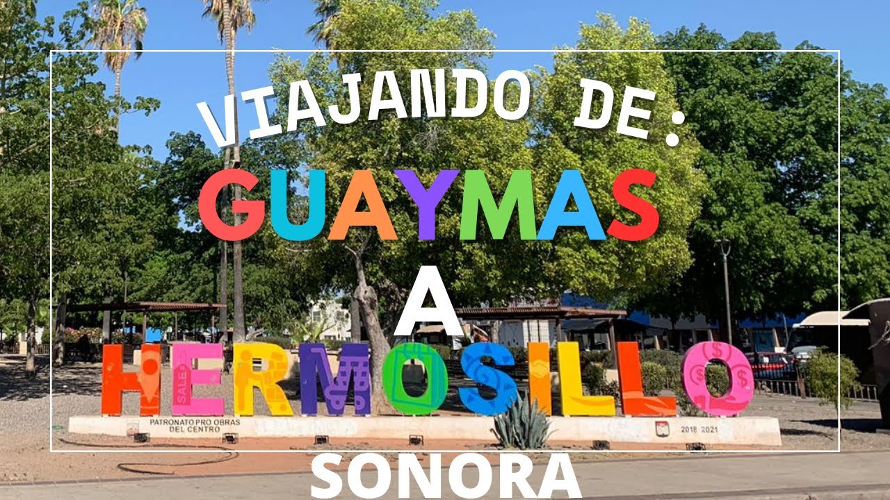 VIAJANDO DE #GUAYMAS A #HERMOSILLO | #SONORA | LA MEJOR CARRETERA LIBRE DE MEXICO | LuisdeMaza