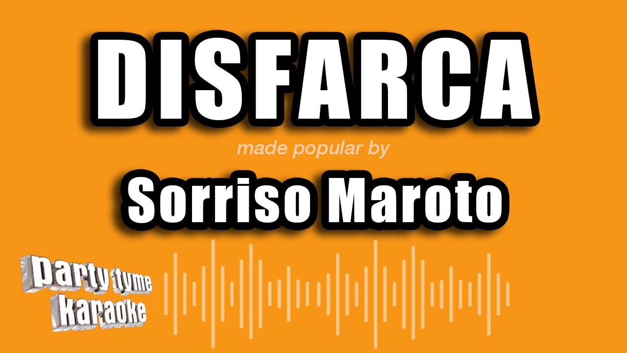 Sorriso Maroto - Disfarca (Vers&atilde;o Karaok&ecirc;)