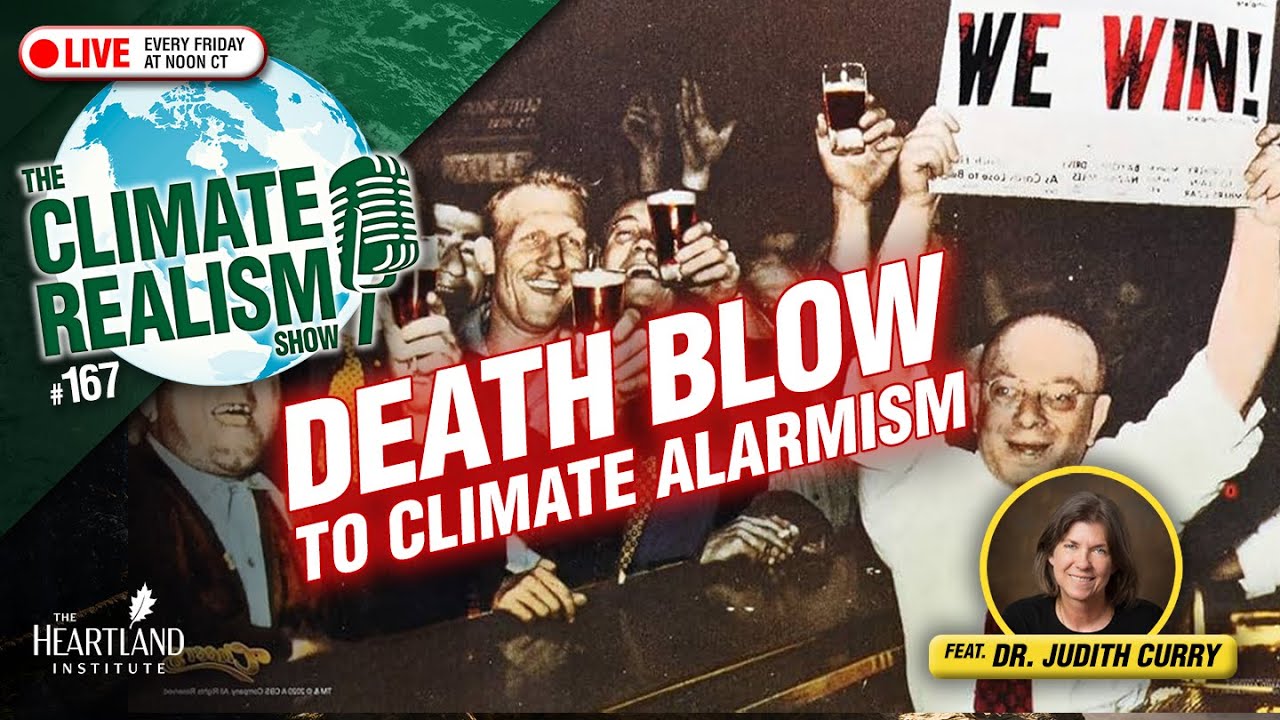 The End of Official Climate Alarmism (Guest: Dr. Judith Curry) &ndash; The Climate Realism Show #167