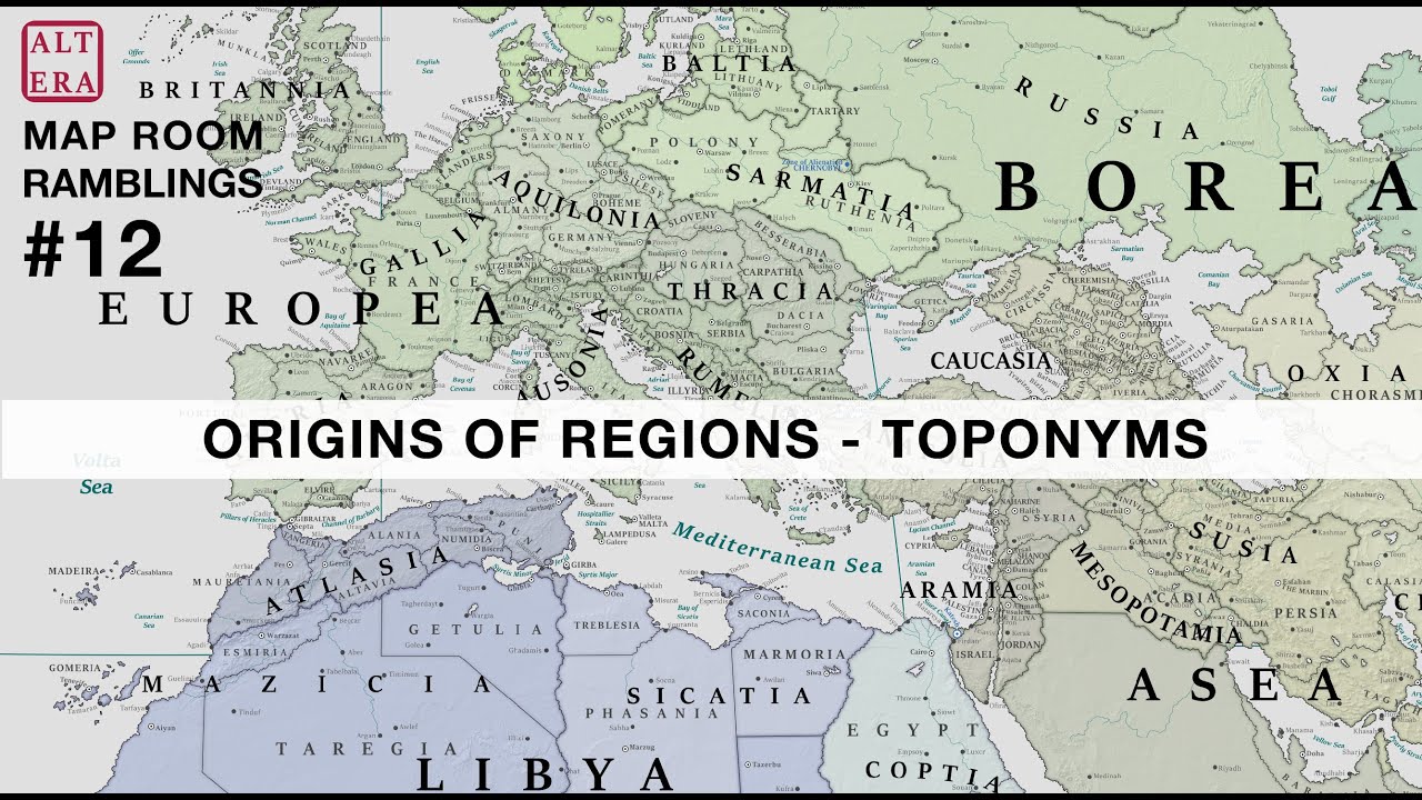 Origins of Regions - Toponyms | Map Room Ramblings #12 | Atlas Altera