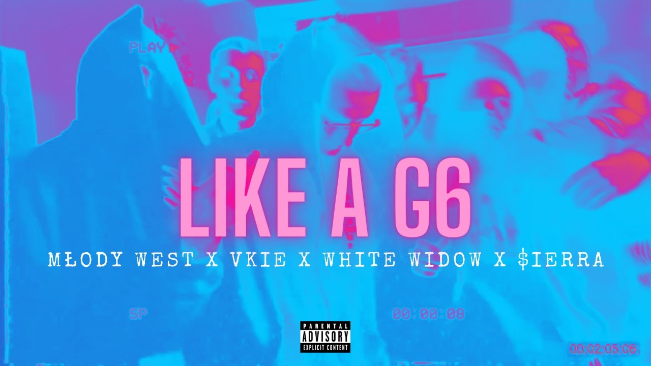 MŁODY WEST X VKIE X WHITE WIDOW X $IERRA - LIKE A G6 | prod. grvcy