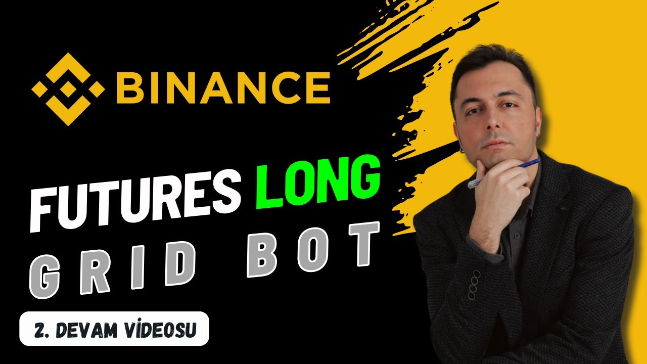 Binance Futures Long Grid Bot | 2. Devam Videosu