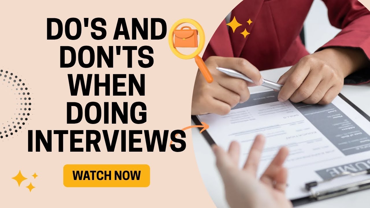 Dos and Don'ts When Doing Interviews