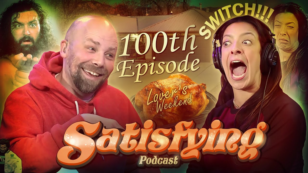 Nicole Has a Lover's Weekend & Our 100th Episode | Satisfying Podcast ep 100