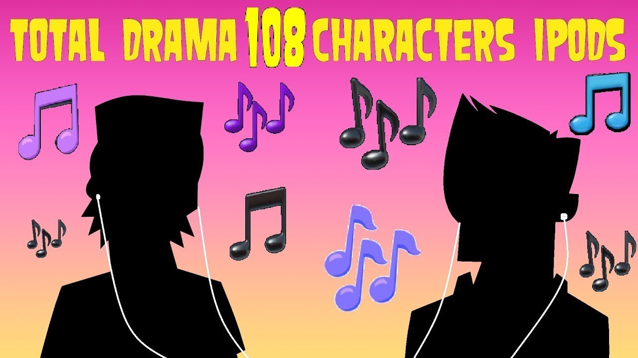 Total Drama All 108 Ipods