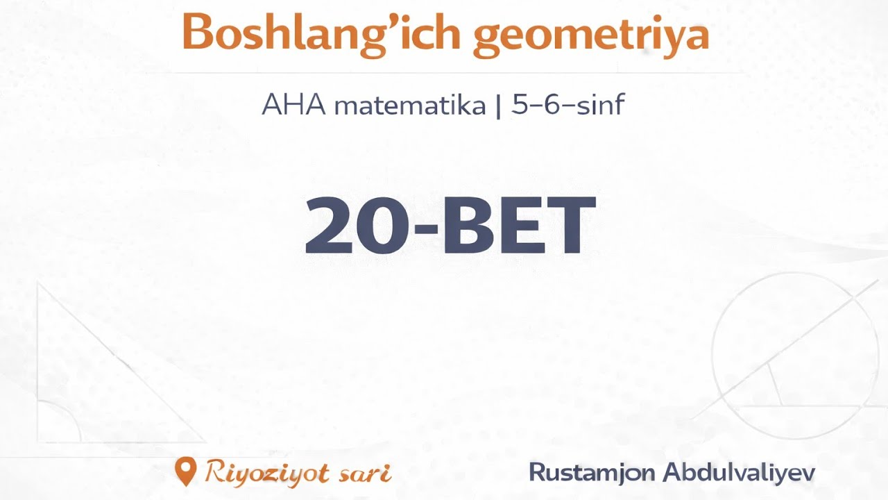 20-bet. Boshlanğich geometriya kitob yechimi AHA matematika 5-6 sinf. 