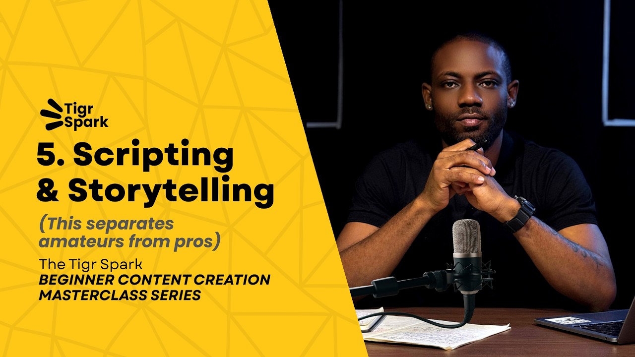 SCRIPTING & STORYTELLING (This separates amateurs from pros)