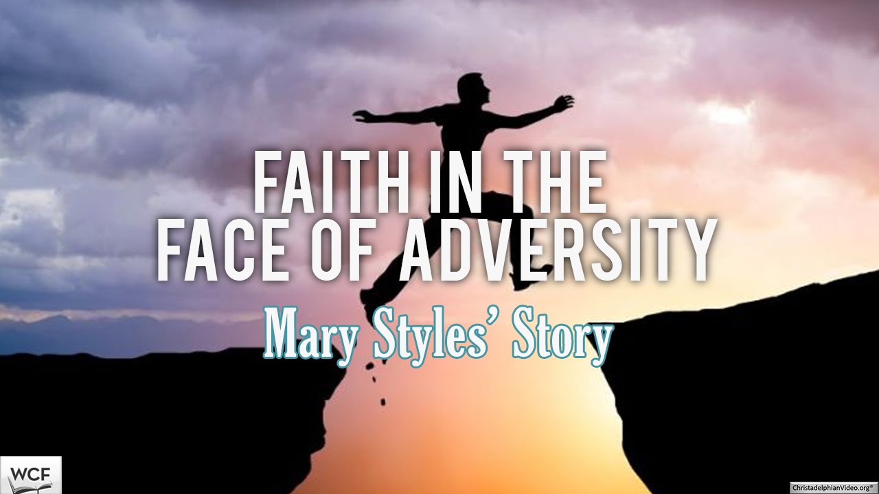Faith in the Face of Adversity   Mary Styles' Story