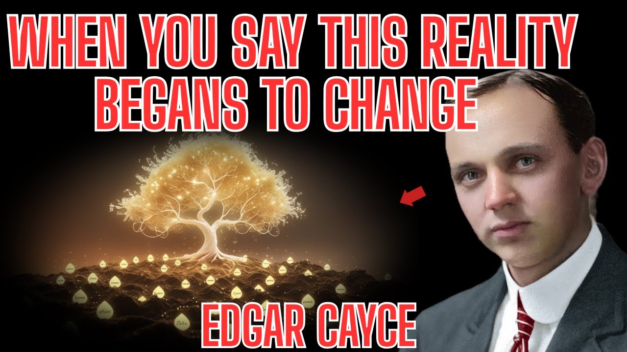When You Say THIS, Reality Begins to Change | Edgar Cayce’s Forgotten Teaching #facts #edgarcayce