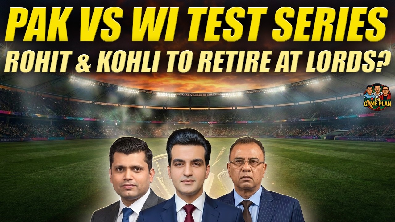 Pakistan vs West Indies Test Series | Rohit & Kohli To Retire at Lords? | The Game Plan 📱