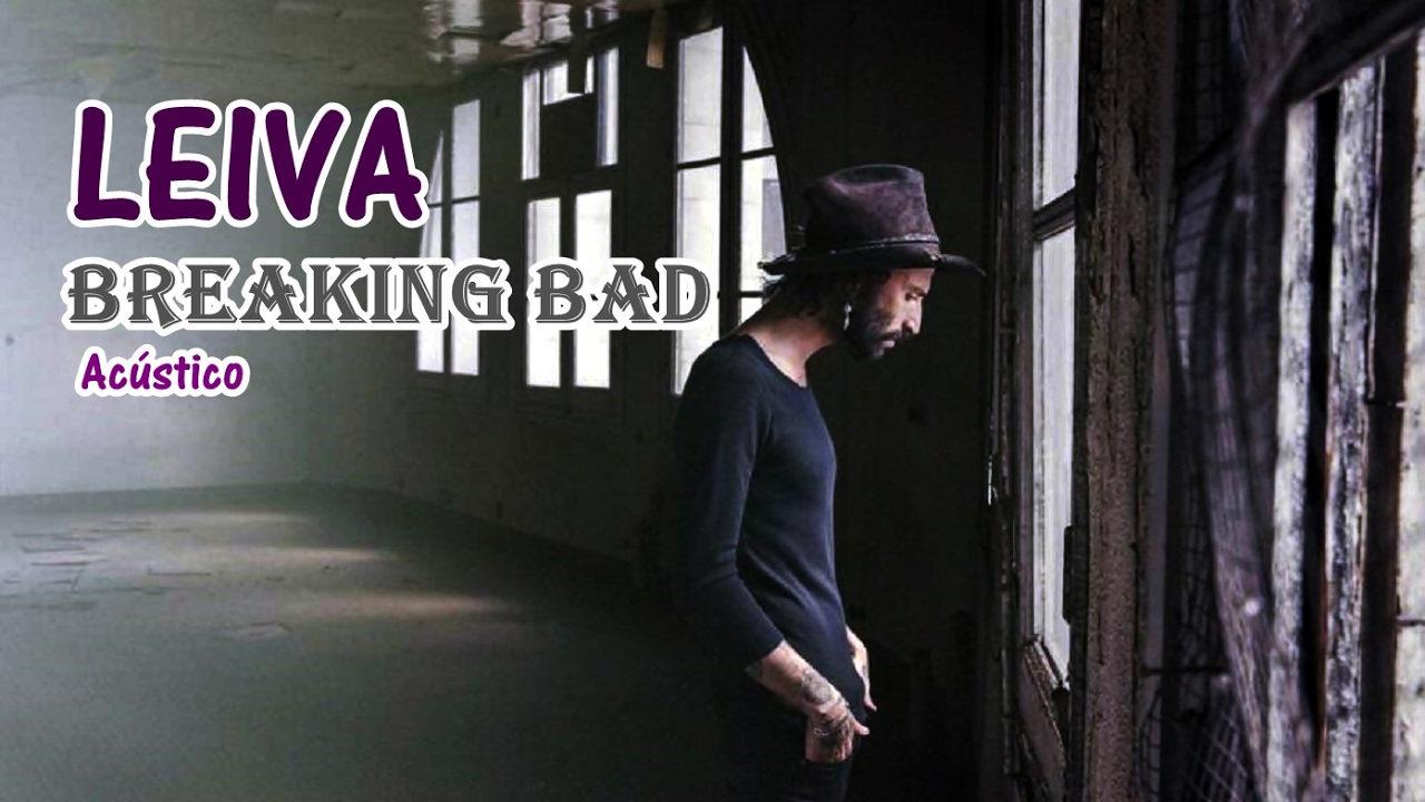 Leiva - Breaking Bad (Ac&uacute;stico)
