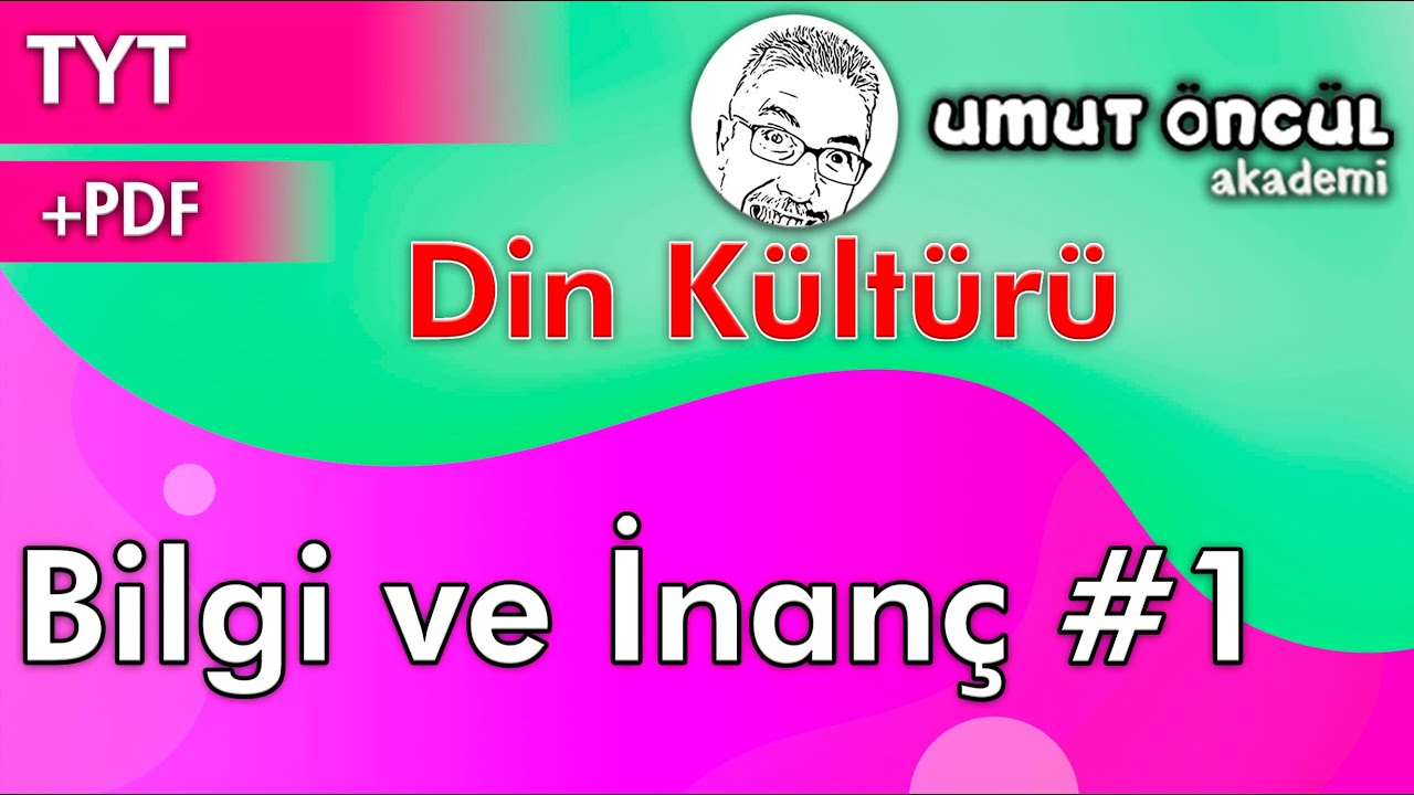 Din Kültürü ve Ahlak Bilgisi | 9.Sınıf | 1.Ünite | Bilgi ve İnanç #1 | +PDF
