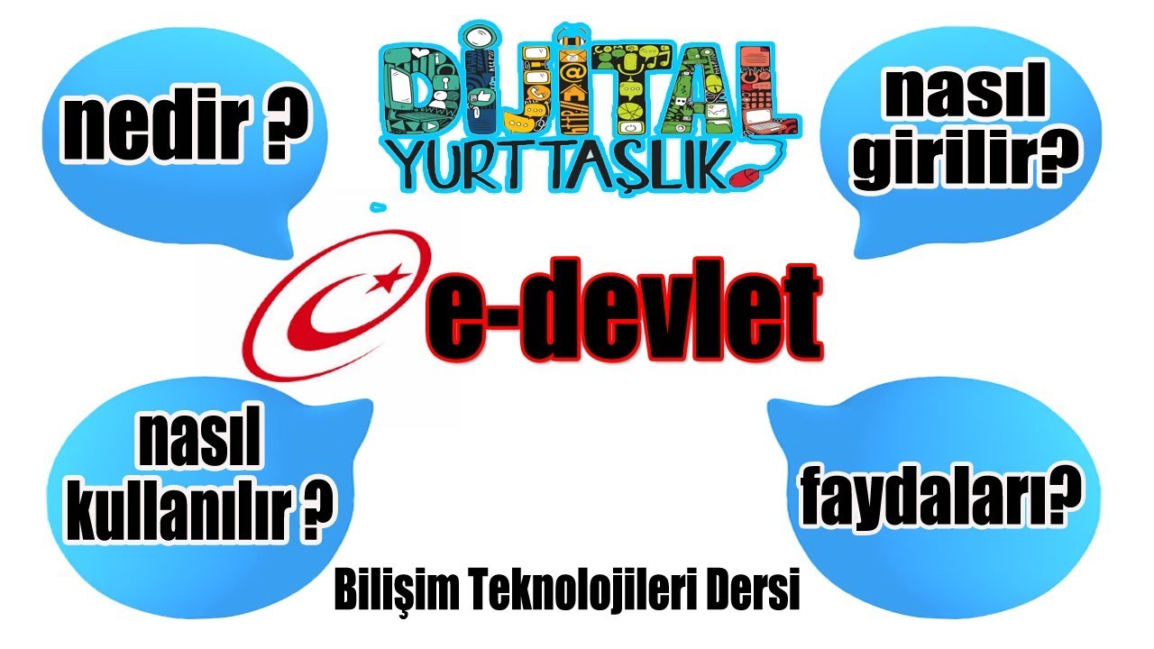 Dijital Yurttaşlık | E-Devlet Nedir ? E-Devlete Nasıl Girilir ? E-Devlet Nasıl Kullanılır?