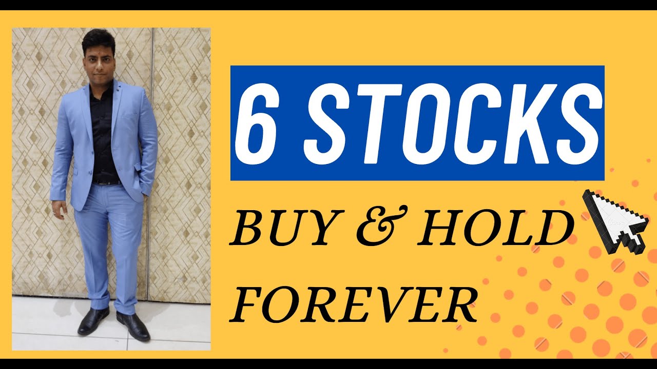 Top 6 Stocks to Buy and Hold Forever