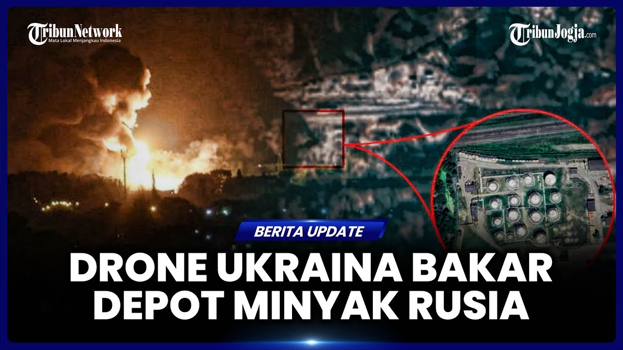 SERANGAN DRONE UKRAINA BAKAR DEPOT MINYAK DI WILAYAH RUSIA BARAT