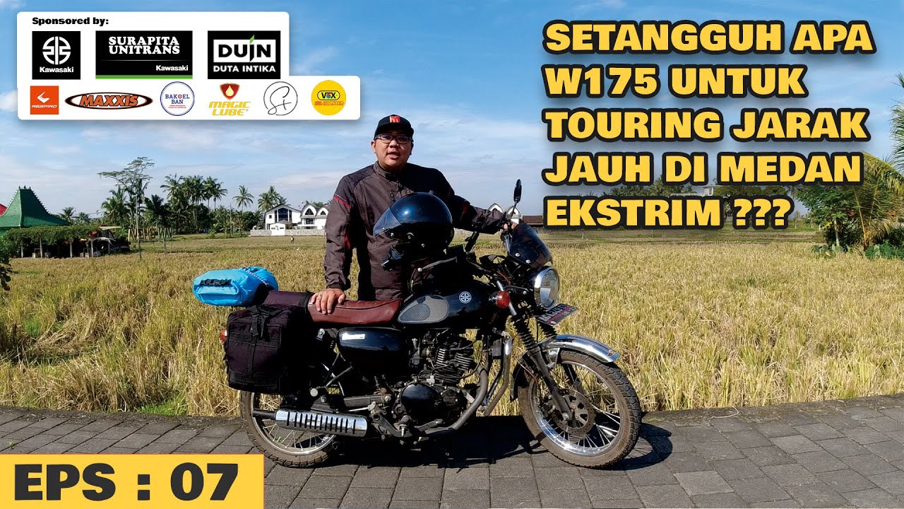 REVIEW JUJUR KETANGGUHAN W175 UNTUK TOURING JARAK JAUH DI MEDAN EKSTRIM (Eps.07)