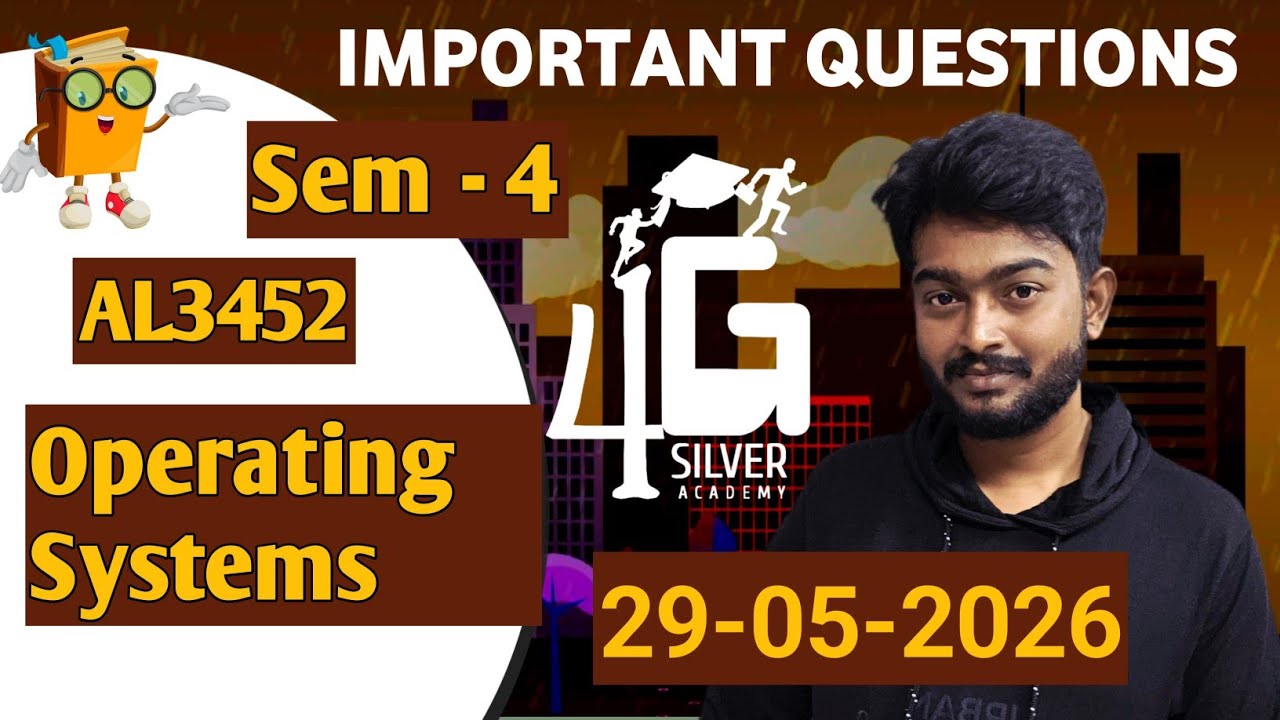 Operating Systems Important Questions May June 2026 Exam | AL3452 4G Silver Academy