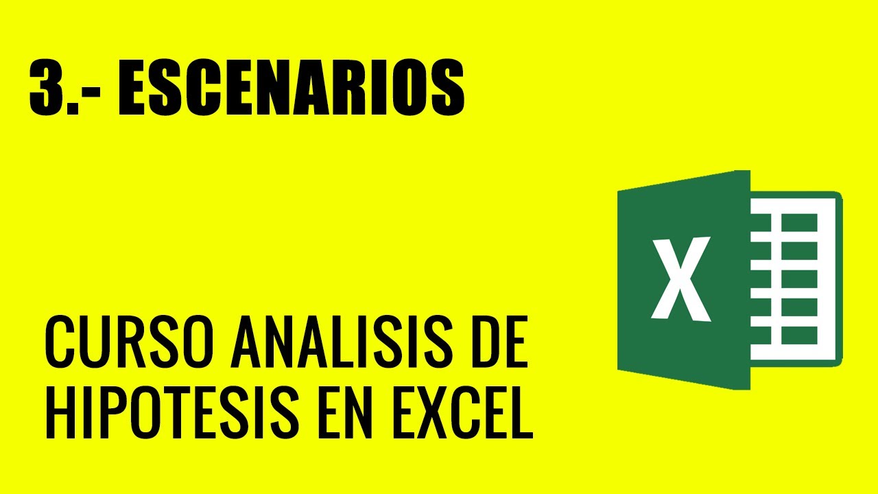 3.- ESCENARIOS: CURSO ANÁLISIS DE HIPÓTESIS EN EXCEL