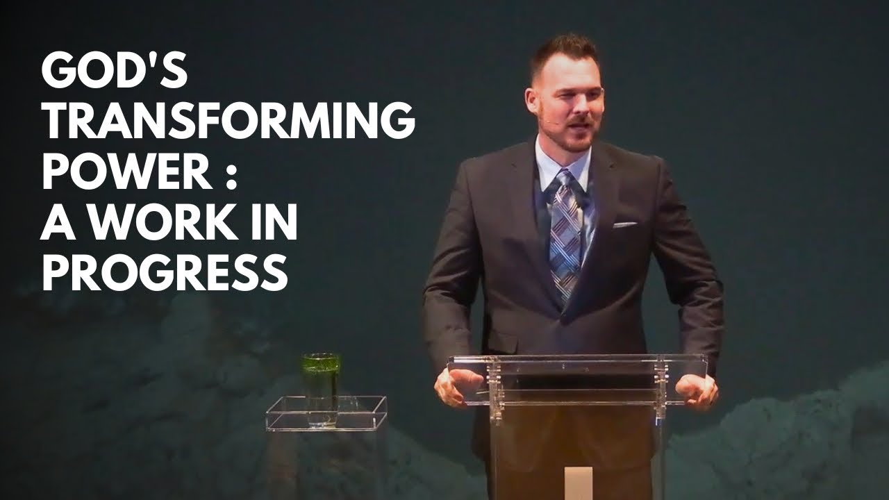 God's Transforming Power:  A Work in Progress